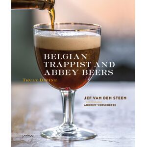 Lannoo Publishers Belgian Trappist And Abbey Beers : Truly Divine Lannoo Publishers Belgian Trappist And Abbey Beers : Truly Divine