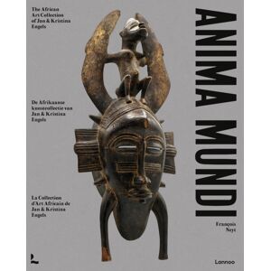 Lannoo Publishers Anima Mundi : The African Art Collection Of Jan And Kristina Engels Lannoo Publishers Anima Mundi : The African Art Collection Of Jan And Kristina Engels