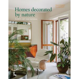 Lannoo Publishers Homes Decorated By Nature : Plants, Art And Material Lannoo Publishers Homes Decorated By Nature : Plants, Art And Material