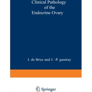 Springer Clinical Pathology Of The Endocrine Ovary Springer Clinical Pathology Of The Endocrine Ovary