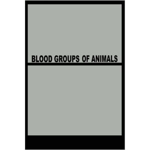 Springer Blood Groups Of Animals : Proceedings Of The 9th European Animal Blood Group Conference Springer Blood Groups Of Animals : Proceedings Of The 9th European Animal Blood Group Conference
