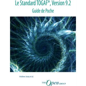 Van Haren Pub Le Standard Togaf, Version 9.2 : Guide De Poche Van Haren Pub Le Standard Togaf, Version 9.2 : Guide De Poche