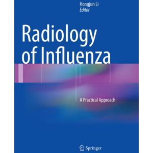 Springer Radiology Of Influenza : A Practical Approach Springer Radiology Of Influenza : A Practical Approach