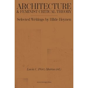 Leuven University Press Architecture And Feminist Critical Theory : Selected Writings By Hilde Heynen Leuven University Press Architecture And Feminist Critical Theory : Selected Writings By Hilde Heynen