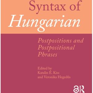 Amsterdam University Press Syntax Of Hungarian : Postpositions And Postpositional Phrases Amsterdam University Press Syntax Of Hungarian : Postpositions And Postpositional Phrases