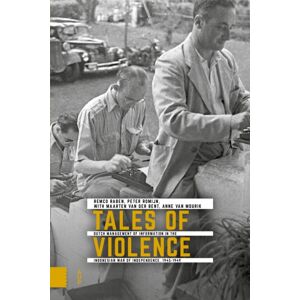Amsterdam University Press Tales Of Violence : Dutch Management Of Information In The Indonesian War Of Independence, 1945-1949 Amsterdam University Press Tales Of Violence : Dutch Management Of Information In The Indonesian War Of Independence, 1945-1949