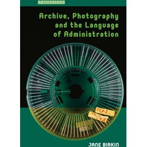 Amsterdam University Press Archive, Photography And The Language Of Administration Amsterdam University Press Archive, Photography And The Language Of Administration