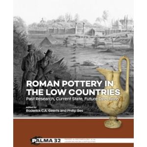 Sidestone Press Roman Pottery In The Low Countries : Past Research, Current State, Future Directions Sidestone Press Roman Pottery In The Low Countries : Past Research, Current State, Future Directions