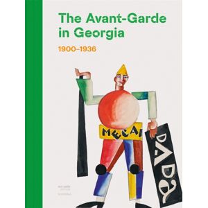 Meta4Books vzw The Avant-Garde In Georgia : 1900–1936 Meta4Books vzw The Avant-Garde In Georgia : 1900–1936