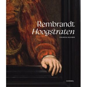 Cannibal/Hannibal Publishers Rembrandt-Hoogstraten : Colour And Illusion Cannibal/Hannibal Publishers Rembrandt-Hoogstraten : Colour And Illusion