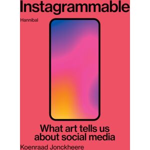 Cannibal/Hannibal Publishers Instagrammable : What Art Tells Us About Social Media Cannibal/Hannibal Publishers Instagrammable : What Art Tells Us About Social Media