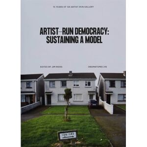 Onomatopee Artist-Run Democracy: Sustaining A Model Onomatopee Artist-Run Democracy: Sustaining A Model