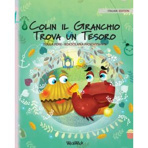 Wickwick Ltd Colin Il Granchio Trova Un Tesoro : Italian Edition Of Colin The Crab Finds A Treasure Wickwick Ltd Colin Il Granchio Trova Un Tesoro : Italian Edition Of Colin The Crab Finds A Treasure