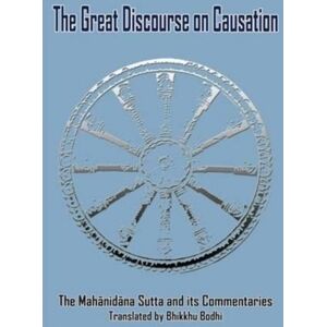 Buddhist Publication Society,Sri Lanka Great Discourse On Causation : Mahanidana Sutta And Its Commentaries Buddhist Publication Society,Sri Lanka Great Discourse On Causation : Mahanidana Sutta And Its Commentaries