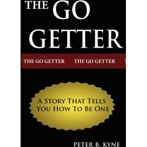www.bnpublishing.com The Go-Getter : A Story That Tells You How To Be One www.bnpublishing.com The Go-Getter : A Story That Tells You How To Be One