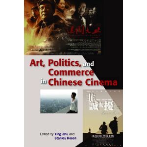 Hong Kong University Press Art, Politics, And Commerce In Chinese Cinema Hong Kong University Press Art, Politics, And Commerce In Chinese Cinema