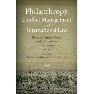 Central European University Press Philanthropy, Conflict Management And International Law : The 1914 Carnegie Report On The Balkan Wars Of 1912/13 Central European University Press Philanthropy, Conflict Management And International Law : The 1914 Carnegie Report On The Balkan Wars Of 1912/13