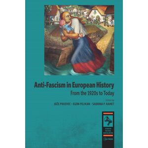 Central European University Press Anti-Fascism In European History : From The 1920s To Today Central European University Press Anti-Fascism In European History : From The 1920s To Today