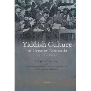Central European University Press Yiddish Culture In Greater Romania (1918-1940) Central European University Press Yiddish Culture In Greater Romania (1918-1940)