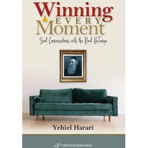 Gefen Publishing House Winning Every Moment : Soul Conversations With The Baal Hatanya Gefen Publishing House Winning Every Moment : Soul Conversations With The Baal Hatanya