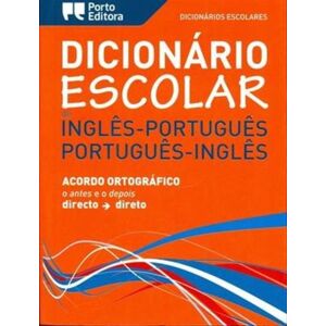Porto Editora English-Portuguese & Portuguese-English School Dictionary Porto Editora English-Portuguese & Portuguese-English School Dictionary