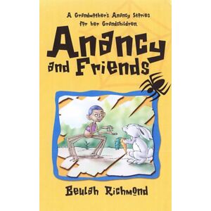 LMH Publishing Anancy And Friends : A Grandmother'S Anancy Stories For Her Grandchildren LMH Publishing Anancy And Friends : A Grandmother'S Anancy Stories For Her Grandchildren