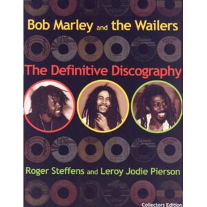 LMH Publishing Bob Marley & The Wailers : The Definitive Discography LMH Publishing Bob Marley & The Wailers : The Definitive Discography