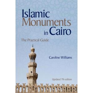 The American University in Cairo Press Islamic Monuments In Cairo : The Practical Guide ( Revised 7th Edition) The American University in Cairo Press Islamic Monuments In Cairo : The Practical Guide ( Revised 7th Edition)