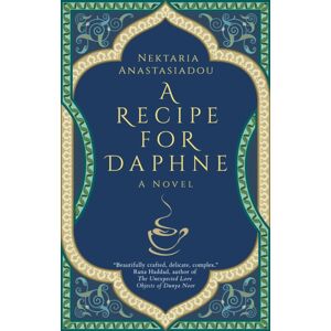 The American University in Cairo Press A Recipe For Daphne : A Novel The American University in Cairo Press A Recipe For Daphne : A Novel