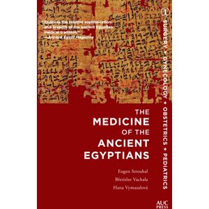 The American University in Cairo Press The Medicine Of The Ancient Egyptians 1 : Surgery, Gynecology, Obstetrics, And Pediatrics The American University in Cairo Press The Medicine Of The Ancient Egyptians 1 : Surgery, Gynecology, Obstetrics, And Pediatrics