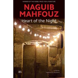 The American University in Cairo Press Heart Of The Night : A Novel The American University in Cairo Press Heart Of The Night : A Novel