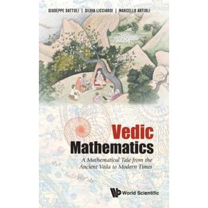World Scientific Publishing Co Pte Ltd Vedic Mathematics: A Mathematical Tale From The Ancient Veda To Modern Times World Scientific Publishing Co Pte Ltd Vedic Mathematics: A Mathematical Tale From The Ancient Veda To Modern Times