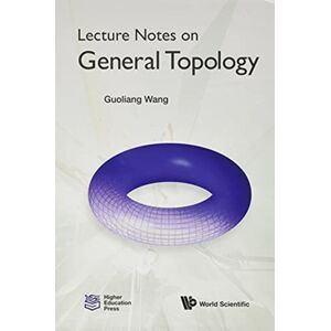World Scientific Publishing Co Pte Ltd Lecture Notes On General Topology World Scientific Publishing Co Pte Ltd Lecture Notes On General Topology