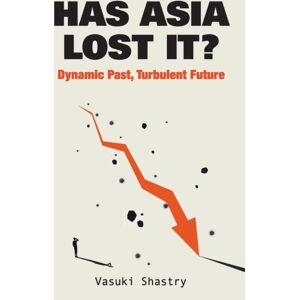 World Scientific Publishing Co Pte Ltd Has Asia Lost It?: Dynamic Past, Turbulent Future World Scientific Publishing Co Pte Ltd Has Asia Lost It?: Dynamic Past, Turbulent Future