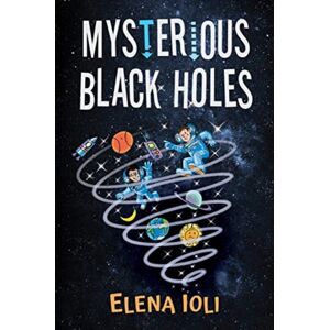 World Scientific Publishing Co Pte Ltd Mysterious Black Holes World Scientific Publishing Co Pte Ltd Mysterious Black Holes