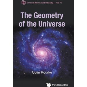 World Scientific Publishing Co Pte Ltd Geometry Of The Universe, The World Scientific Publishing Co Pte Ltd Geometry Of The Universe, The