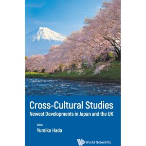 World Scientific Publishing Co Pte Ltd Cross-Cultural Studies: est Developments In Japan And The Uk World Scientific Publishing Co Pte Ltd Cross-Cultural Studies: est Developments In Japan And The Uk