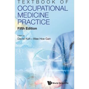World Scientific Publishing Co Pte Ltd Textbook Of Occupational Medicine Practice (Fifth Edition) World Scientific Publishing Co Pte Ltd Textbook Of Occupational Medicine Practice (Fifth Edition)