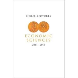 World Scientific Publishing Co Pte Ltd Nobel Lectures In Economic Sciences (2011-2015) World Scientific Publishing Co Pte Ltd Nobel Lectures In Economic Sciences (2011-2015)