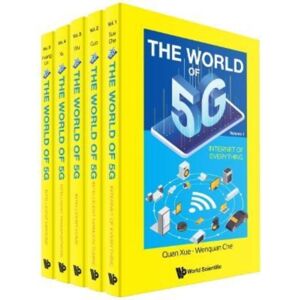 World Scientific Publishing Co Pte Ltd World Of 5g, The (In 5 Volumes) World Scientific Publishing Co Pte Ltd World Of 5g, The (In 5 Volumes)