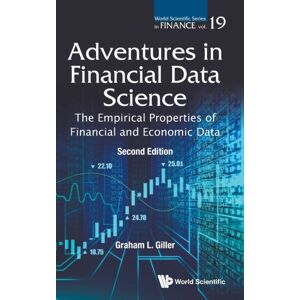 World Scientific Publishing Co Pte Ltd Adventures In Financial Data Science: The Empirical Properties Of Financial And Economic Data World Scientific Publishing Co Pte Ltd Adventures In Financial Data Science: The Empirical Properties Of Financial And Economic Data