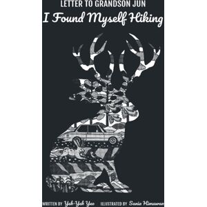 World Scientific Publishing Co Pte Ltd Letter To Grandson Jun: I Found Myself Hiking World Scientific Publishing Co Pte Ltd Letter To Grandson Jun: I Found Myself Hiking