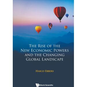 World Scientific Publishing Co Pte Ltd Rise Of The Economic Powers And The Changing Global Landscape, The World Scientific Publishing Co Pte Ltd Rise Of The Economic Powers And The Changing Global Landscape, The