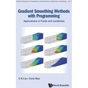 World Scientific Publishing Co Pte Ltd Gradient Smoothing Methods With Programming: Applications To Fluids And Landslides World Scientific Publishing Co Pte Ltd Gradient Smoothing Methods With Programming: Applications To Fluids And Landslides