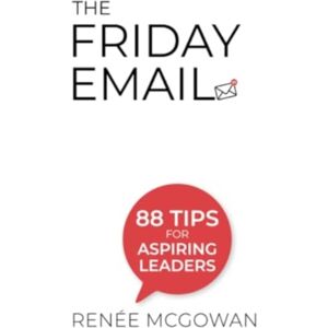 World Scientific Publishing Co Pte Ltd Friday Email, The: 88 Tips For Aspiring Leaders World Scientific Publishing Co Pte Ltd Friday Email, The: 88 Tips For Aspiring Leaders