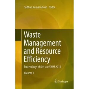 Springer Verlag, Singapore Waste Management And Resource Efficiency : Proceedings Of 6th Iconswm 2016 Springer Verlag, Singapore Waste Management And Resource Efficiency : Proceedings Of 6th Iconswm 2016