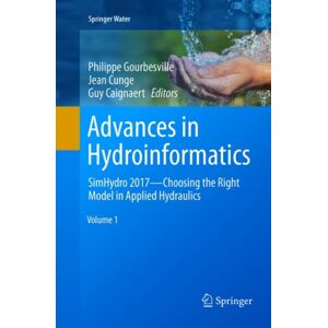 Springer Verlag, Singapore Advances In Hydroinformatics : Simhydro 2017 - Choosing The Right Model In Applied Hydraulics Springer Verlag, Singapore Advances In Hydroinformatics : Simhydro 2017 - Choosing The Right Model In Applied Hydraulics