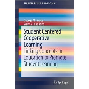 Springer Verlag, Singapore Student Centered Cooperative Learning : Linking Concepts In Education To Promote Student Learning Springer Verlag, Singapore Student Centered Cooperative Learning : Linking Concepts In Education To Promote Student Learning