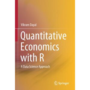 Springer Verlag, Singapore Quantitative Economics With R : A Data Science Approach Springer Verlag, Singapore Quantitative Economics With R : A Data Science Approach