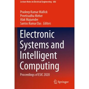 Springer Verlag, Singapore Electronic Systems And Intelligent Computing : Proceedings Of Esic 2020 Springer Verlag, Singapore Electronic Systems And Intelligent Computing : Proceedings Of Esic 2020